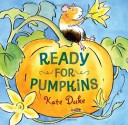 Ready for Pumpkins - Kate Duke