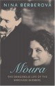 Moura: The Dangerous Life of the Baroness Budberg - Nina Berberova, Marian Schwartz, Richard D. Sylvester