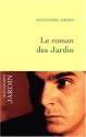 Le roman des Jardin - Alexandre Jardin