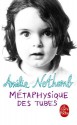 Métaphysique des tubes - Amélie Nothomb