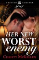 Her New Worst Enemy (Crimson Romance) - Christy McKellen