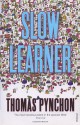 Slow Learner: Early Stories - Thomas Pynchon