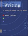 Writing for Television, Radio, and New Media [With Infotrac] - Robert L. Hilliard