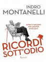 Ricordi sott'odio: Ritratti taglienti per cadaveri eccellenti (Saggi italiani) (Italian Edition) - Indro Montanelli