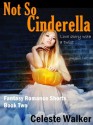 Not So Cinderella (Fantasy Romance Shorts, Book #2) - Celeste Walker