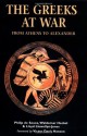 The Greeks at War: From Athens to Alexander (Essential Histories Specials) - Philip de Souza