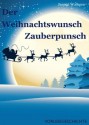 Der Weihnachtswunsch Zauberpunsch (German Edition) - Jasmin Wollesen