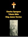 Charles Spurgeon Tribute Bible King James Version - KJV (Annotated and Illustrated) Holy Book with Charles Haddon Spurgeon Biography - Anonymous Anonymous, Fred 'King James' Williams, Jess Alan, Joy Mayers