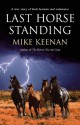 Last Horse Standing - Michael Keenan