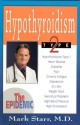 Hypothyroidism Type 2: The Epidemic - Mark Starr