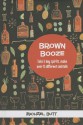 Brown Booze: Take 5 Key Spirit, Make Over 75 Different Cocktails - Michael Butt