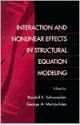 Interaction and Nonlinear Effects in Structural Equation Modeling - Schumacker, George Marcoulides