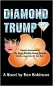 Diamond Trump: Events Surrounding the Great Powder-House Blowup by the Man Who Lit the Fuse - Ronald Robinson, Margaret Rose