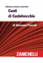 Canti di Castelvecchio (Biblioteca Italiana Zanichelli) (Italian Edition) - Giovanni Pascoli