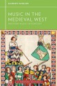 Music in the Medieval West - Margot Fassler, Walter Frisch