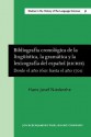 Bibliografia Cronologica de La Linguistica, La Gramatica y La Lexicografia del Espanol (Bicres II): Desde El Ano 1601 Hasta El Ano 1700 - Hans-Josef Niederehe