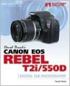 David Busch's Canon EOS Rebel T2i/550D Guide to Digital SLR Photography - David D. Busch