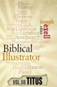 The Biblical Illustrator - Vol. 56 - Pastoral Commentary on Titus - Charles Spurgeon, D.L. Moody, Alexander MacLaren, J.C. Ryle, Joseph Exell