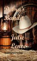 Debra's Bandit (Revolving Point, TX Series, Book 3) - Julie Lence