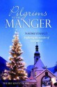 Pilgrims to the Manger: Exploring the Wonder of God with Us - Naomi Starkey