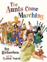 The Aunts Come Marching - Bill Richardson, Cynthia Nugent