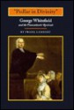 "Pedlar in Divinity": George Whitefield and the Transatlantic Revivals, 1737-1770 - Frank Lambert