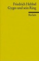 Gyges und sein Ring: Eine Tragödie in fünf Akten - Friedrich Hebbel