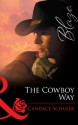 The Cowboy Way (Mills & Boon Blaze) - Candace Schuler