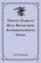 Twenty Years at Hull-House with Autobiographical Notes - Jane Addams