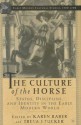 The Culture of the Horse: Status, Discipline, and Identity in the Early Modern World - Karen L. Raber, Treva J. Tucker