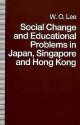 Social Change and Educational Problems in Japan, Singapore, and Hong Kong - Wing on Lee