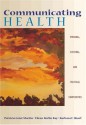 Communicating Health: Personal, Cultural, and Political Complexities (with InfoTrac) (Wadsworth Series in Speech Communication) - Patricia Geist-Martin, Eileen Berlin Ray