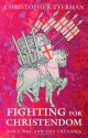 Fighting for Christendom: Holy War and the Crusades - Christopher Tyerman