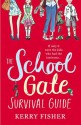 The School Gate Survival Guide - Kerry Fisher