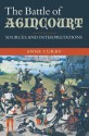 The Battle Of Agincourt: Sources And Interpretations (Warfare In History) - Anne Curry