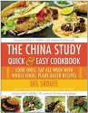 The China Study Quick & Easy Cookbook: Cook Once, Eat All Week with Whole Food, Plant-Based Recipes - Del Sroufe, LeAnne Campbell, M.D. Thomas M. Campbell II