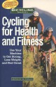 Bicycling Magazine's Cycling for Health and Fitness: Use Your Machine to Get Strong, Lose Weight, and Feel Great - Ed Pavelka