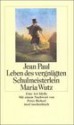 Leben des vergnügten Schulmeisterlein Maria Wutz in Auenthal: eine Art Idylle - Jean Paul