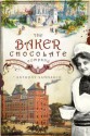 The Baker Chocolate Company: A Sweet History - Anthony Sammarco