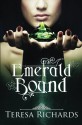 Emerald Bound - Teresa Richards