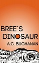 Bree's Dinosaur (SHORTCUTS Book 3) - A.C. Buchanan