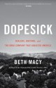 Dopesick: Dealers, Doctors and the Drug Company that Addicted America - Beth Macy