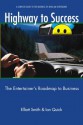 Highway To Success: The Entertainer's Roadmap To A Thriving Business - Elliot Smith