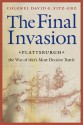 The Final Invasion: Plattsburgh, the War of 1812's Most Decisive Battle - David G. Fitz-Enz