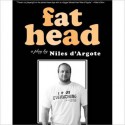 fat head - Niles d'Argote