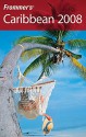 Frommer's Caribbean 2008 (Frommer's Complete Guides) - Darwin Porter, Danforth Prince