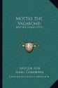 Mottke The Vagabond: Mottke Ganef (1917) - Sholem Ash, Isaac Goldberg