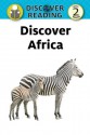 Discover Africa: Level 2 Reader (Discover Reading) - Xist Publishing