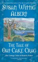 The Tale of Oat Cake Crag - Susan Wittig Albert