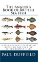 The Angler's Book of British Sea Fish - Paul Duffield